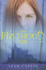Mistwood - Leah Cypess - 9780062001436