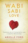 Wabi Sabi Love - Arielle Ford - 9780062003768