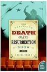 The Traveling Death and Resurrection Show - Ariel Gore - 9780062008725