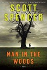 Man in the Woods - Scott Spencer - 9780062010544