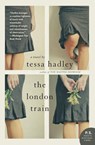 The London Train - Tessa Hadley - 9780062011831