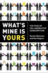 What's Mine Is Yours - Rachel Botsman ; Roo Rogers - 9780062014054