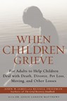 When Children Grieve - John W. James ; Russell Friedman ; Dr. Leslie Matthews - 9780062015488