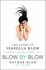 Blow by Blow: The Story of Isabella Blow - Detmar Blow - 9780062021007