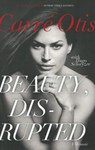 Beauty, Disrupted - Carre Otis ; Hugo Schwyzer - 9780062024466
