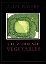 Chez Panisse Vegetables - Alice Waters - 9780062031013