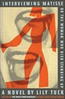Interviewing Matisse, or The Woman Who Died Standing Up - Lily Tuck - 9780062032393