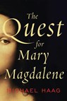 The Quest for Mary Magdalene - Michael Haag - 9780062059765