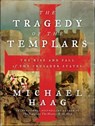 The Tragedy of the Templars - Michael Haag - 9780062059772