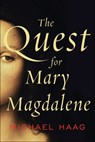 The Quest for Mary Magdalene - Michael Haag - 9780062059789