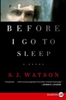 Before I Go to Sleep - S. J. Watson - 9780062065230