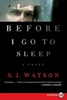Before I Go to Sleep - S. J. Watson - 9780062065230
