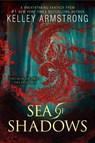 Sea of Shadows - Kelley Armstrong - 9780062071255