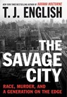 The Savage City - T. J. English - 9780062074966