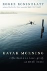 Kayak Morning - Roger Rosenblatt - 9780062084033