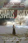Shards and Ashes - Melissa Marr ; Kelley Armstrong ; Veronica Roth ; Kami Garcia ; Margaret Stohl ; Rachel Caine ; Carrie Ryan ; Nancy Holder ; Beth Revis - 9780062098474