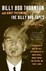 The Billy Bob Tapes - Billy Bob Thornton ; Kinky Friedman - 9780062101785
