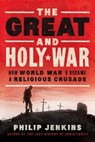 The Great and Holy War - Philip Jenkins - 9780062105103