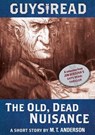 Guys Read: The Old, Dead Nuisance - M. T. Anderson - 9780062112071