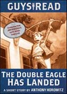 Guys Read: The Double Eagle Has Landed - Anthony Horowitz - 9780062112095