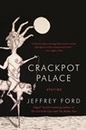 Crackpot Palace - Jeffrey Ford - 9780062122599