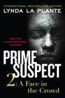 Prime Suspect 2: A Face in the Crowd - Lynda La Plante - 9780062134394