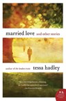 Married Love - Tessa Hadley - 9780062135643