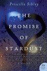 The Promise of Stardust - Priscille Sibley - 9780062194183