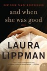 And When She Was Good - Laura Lippman - 9780062197733