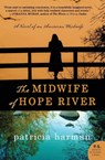 The Midwife of Hope River - Patricia Harman - 9780062198891