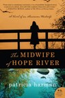 The Midwife of Hope River - Patricia Harman - 9780062198907