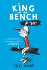 King of the Bench: No Fear! - Steve Moore - 9780062203311