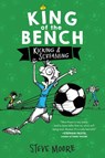 King of the Bench: Kicking & Screaming - Steve Moore - 9780062203359