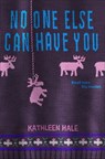 No One Else Can Have You - Kathleen Hale - 9780062211224