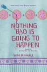 Nothing Bad Is Going to Happen - Kathleen Hale - 9780062211248