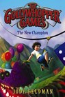 The Gollywhopper Games: The New Champion - Jody Feldman - 9780062211262