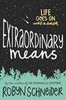 Extraordinary Means - Robyn Schneider - 9780062217172