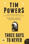 Three Days to Never - Tim Powers - 9780062221391
