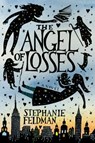 The Angel of Losses - Stephanie Feldman - 9780062228932