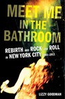 Meet Me in the Bathroom - Lizzy Goodman - 9780062233097