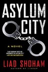 Asylum City - Liad Shoham - 9780062237552