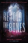 Behold the Bones - Natalie C. Parker - 9780062241573