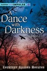 A Dance with Darkness - Courtney Allison Moulton - 9780062250018