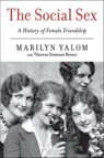 The Social Sex - Marilyn Yalom ; Theresa Donovan Brown - 9780062265517