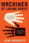 Machines of Loving Grace - John Markoff - 9780062266705
