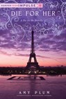 Die for Her - Amy Plum - 9780062267702