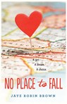 No Place to Fall - Jaye Robin Brown - 9780062270979