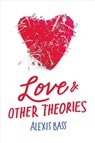Bass, A: Love and Other Theories - BASS,  Alexis - 9780062275332