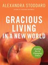 Gracious Living in a New World - Alexandra Stoddard - 9780062276087