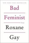 Bad Feminist - Roxane Gay - 9780062282712